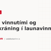 Virkur vinnutími og tímaskráning í launavinnslu