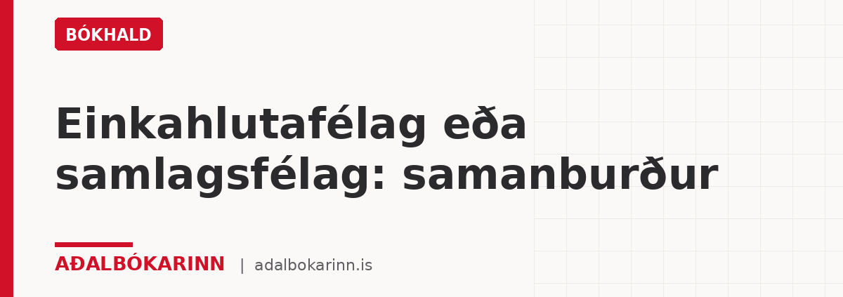 Einkahlutafélag eða samlagsfélag: samanburður
