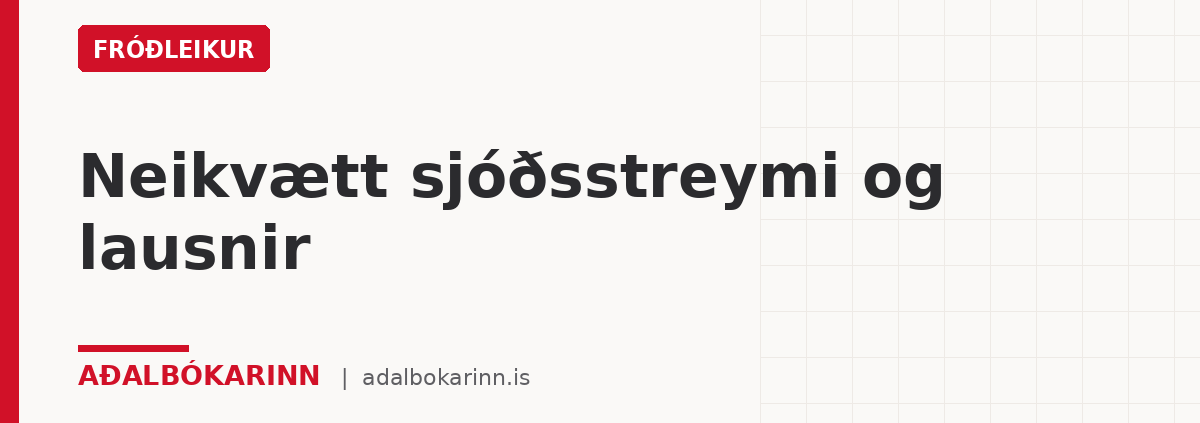Neikvætt sjóðsstreymi og lausnir